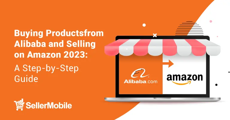 Alibaba to Amazon 2023: A Profitable Selling Guide