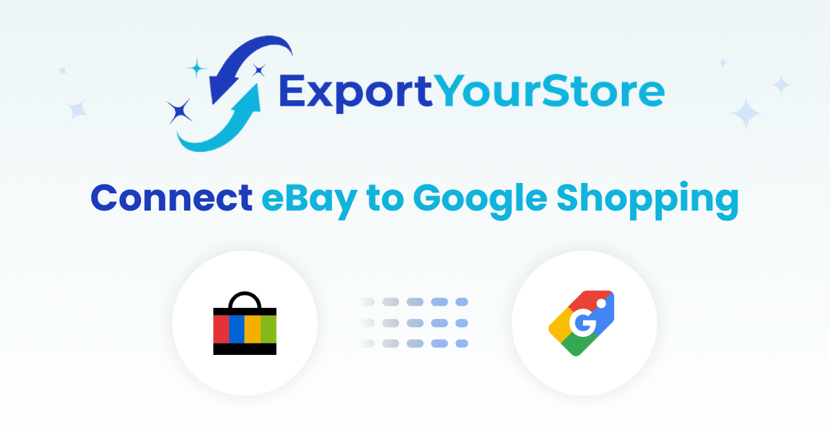 Sync eBay to Google Shopping & Import Your Products | ExportYourStore