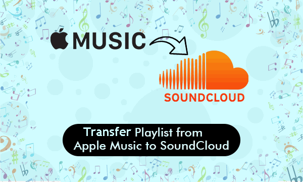 How to Transfer Apple Music to SoundCloud