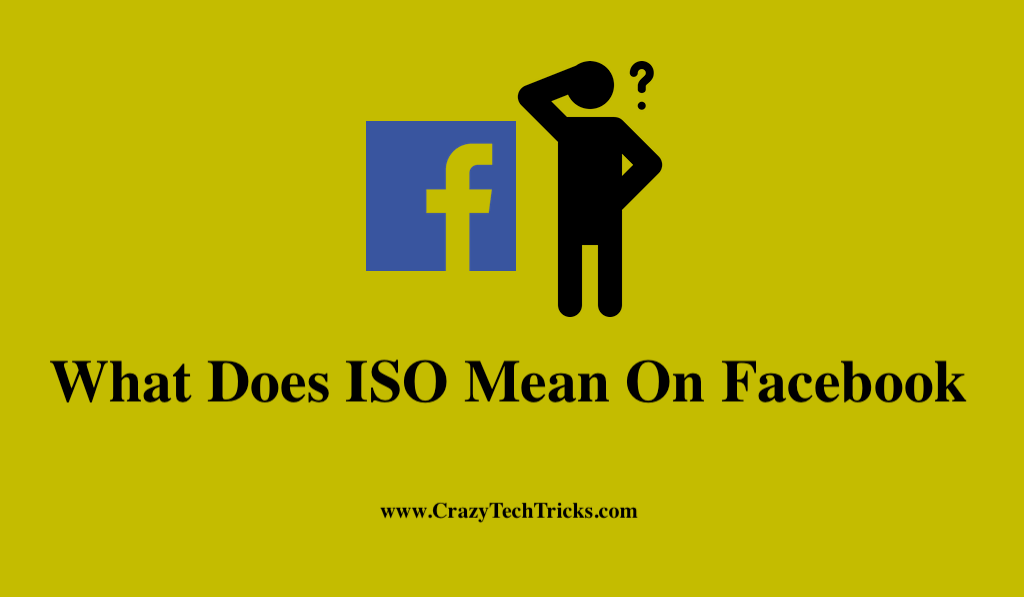 What Does ISO Mean On Facebook Complete Details Crazy Tech Tricks