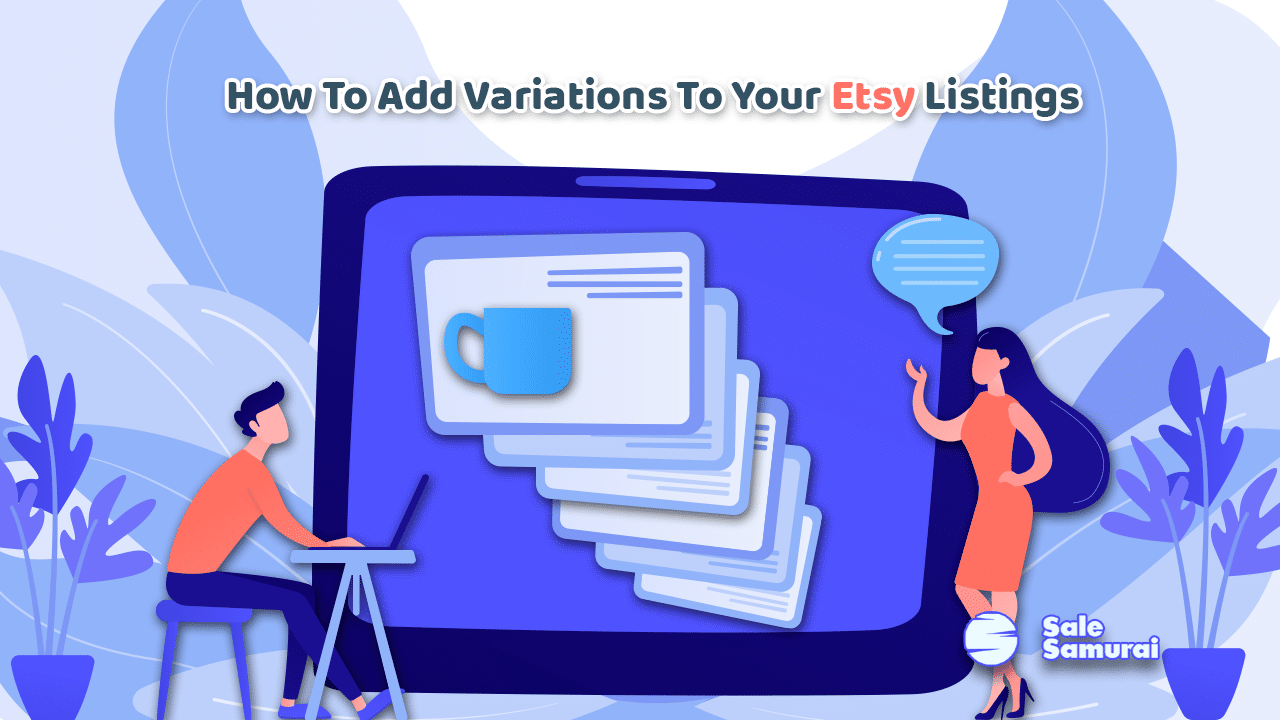 How To Add Variations To Your Etsy Listings Sale Samurai Etsy SEO