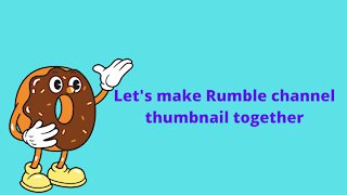 How To Rumble Thumbnail and Backsplash
