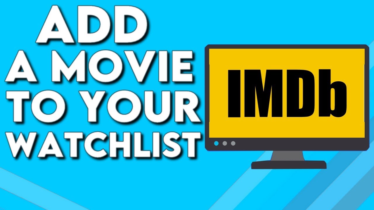 How To Add a Movie Or a Film To Your Watchlist on IMDb on PC YouTube