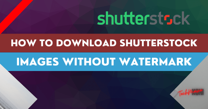 How To Download Shutterstock Images Without Watermark TechMaina