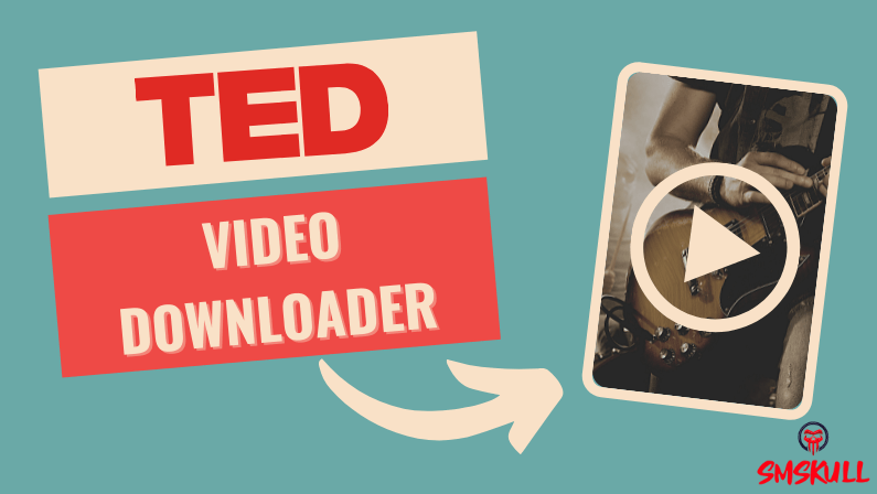 Best TED Downloader Download TED talks FREE SMSKULL