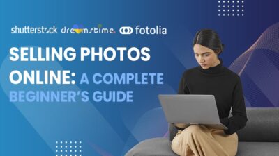 Selling photos online: A complete Beginner’s Guide to Selling Photos Online