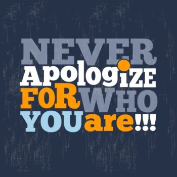 Free Vector | Never apologize for who you are