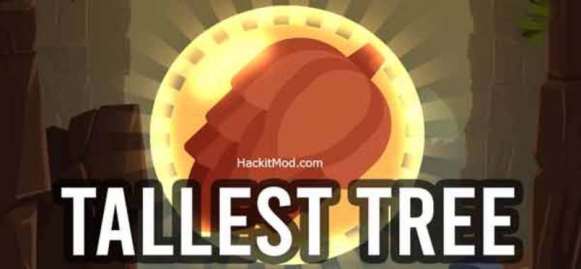 Tallest Tree Hack Apk