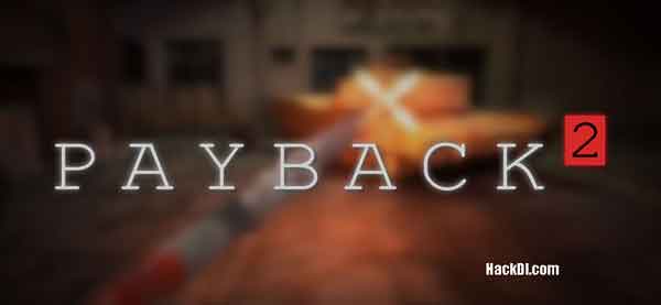 Payback 2 Hack Apk 2.105.3 (MOD, Unlimited Money)