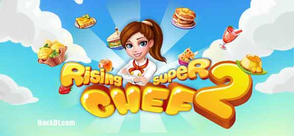 Rising Super Chef 2 Mod Apk 6.0.2 (Hack, Unlimited Money)