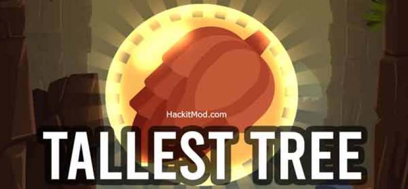 Tallest Tree Hack Apk