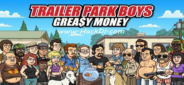 Trailer Park Boys Greasy Money Mod APK 1.26.8 (Hack, Unlimited Money)