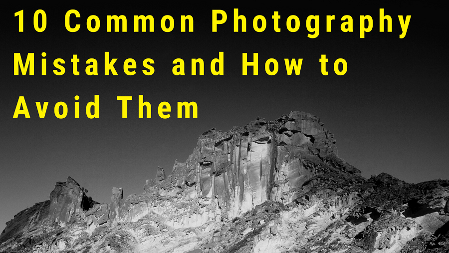 10 Common Photography Mistakes and How to Avoid Them