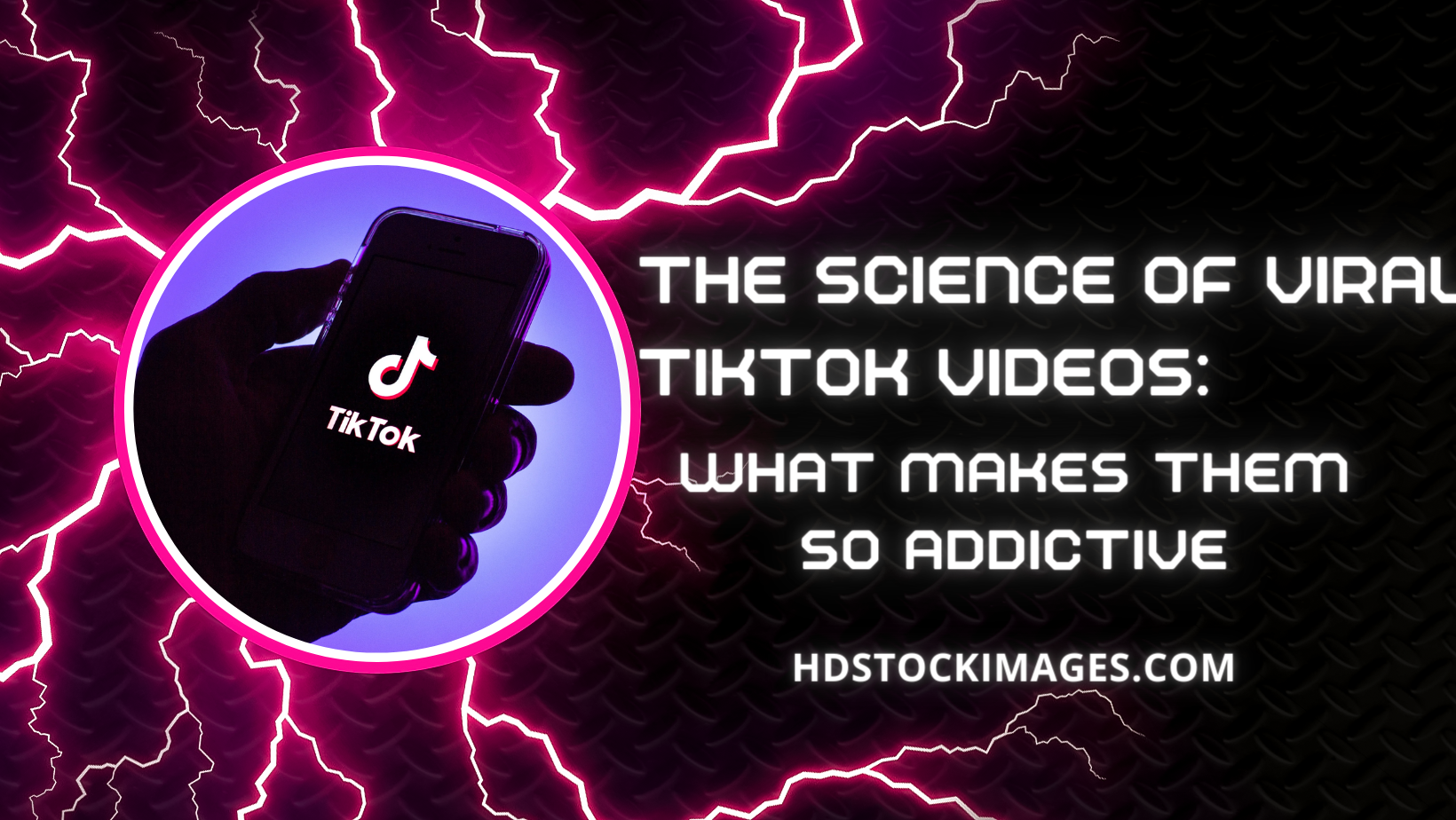 "The Science of Viral TikTok Videos: What Makes Them So Addictive"