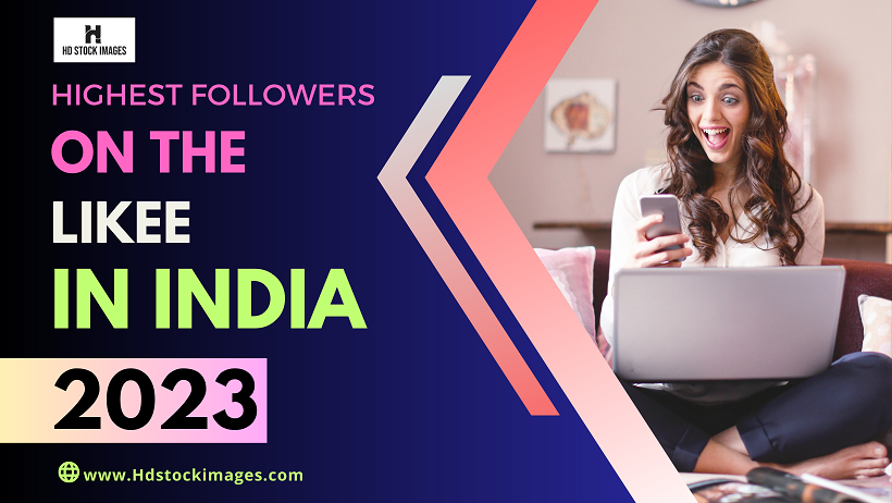 Highest Followers On The Likee In India 2023