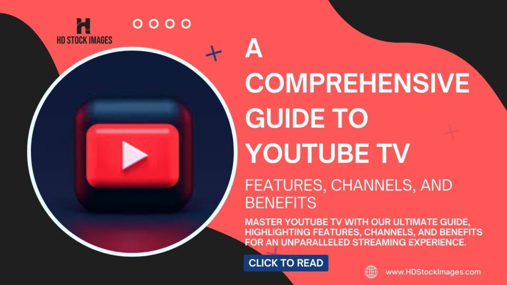 This image shows the title of a blog post named A Comprehensive Guide to YouTube Tv: Features, Channels, and Benefits