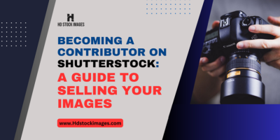 Becoming a Contributor on Shutterstock: A Guide to Selling Your Images