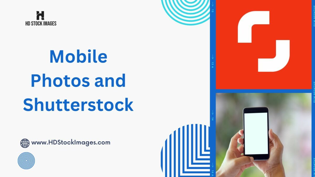 An image of Mobile Photos and Shutterstock: Submission Guidelines and Quality Considerations
