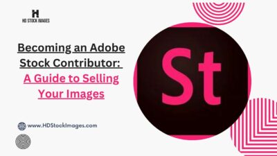 An image of Becoming an Adobe Stock Contributor: A Guide to Selling Your Images