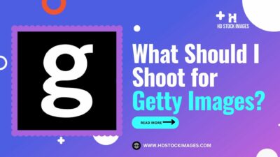 an image of What Should I Shoot for Getty Images? Tips for Capturing Marketable Images