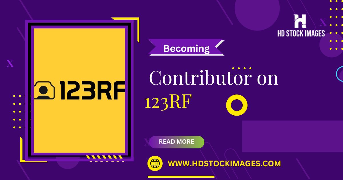 Becoming a Contributor on 123RF: A Guide to Selling Your Images