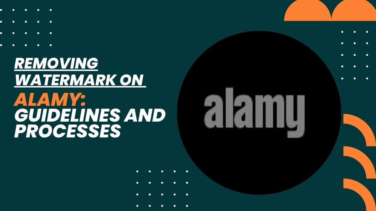 Removing Alamy Watermark: An Easy Guide for Removing Watermark