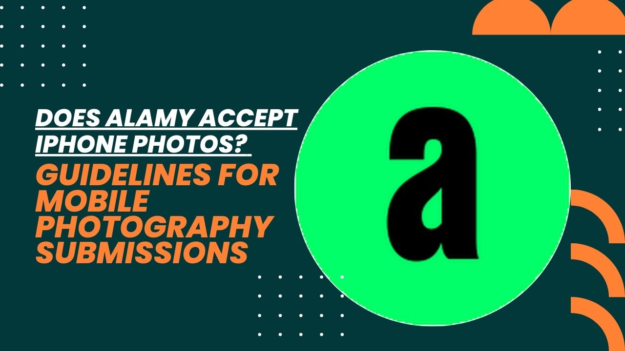 An image of Does Alamy Accept iPhone Photos? Guidelines for Mobile Photography Submissions