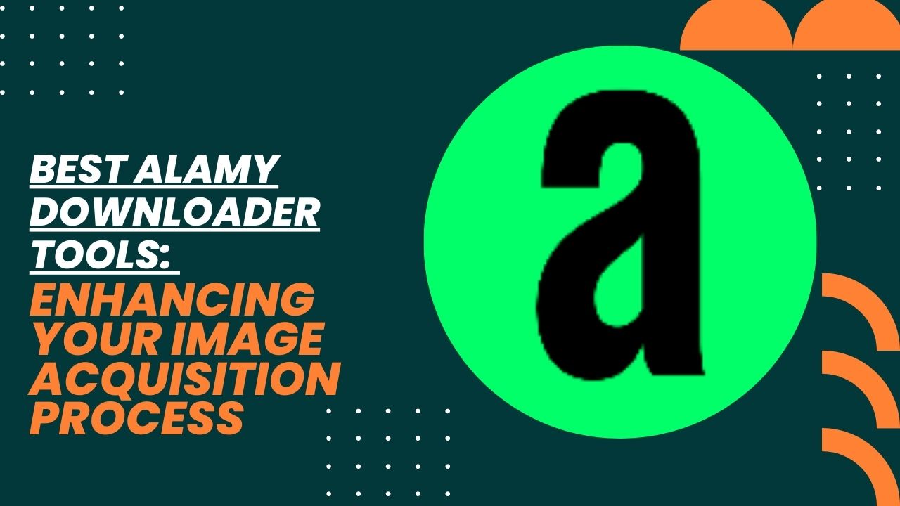 An image of Best Alamy Downloader Tools: Enhancing Your Image Acquisition Process