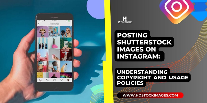 Posting Shutterstock Images on Instagram: Understanding Copyright and Usage Policies