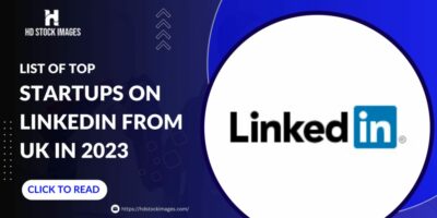 List of Top Startups on LinkedIn  from UK in 2023