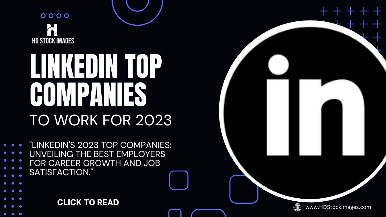 Linkedin Top Companies to Work for 2023 HD Stock Images