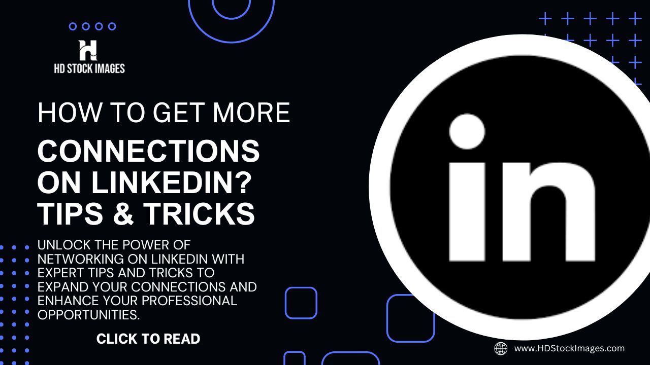 How to Get More Connections on LinkedIn? Tips & Tricks