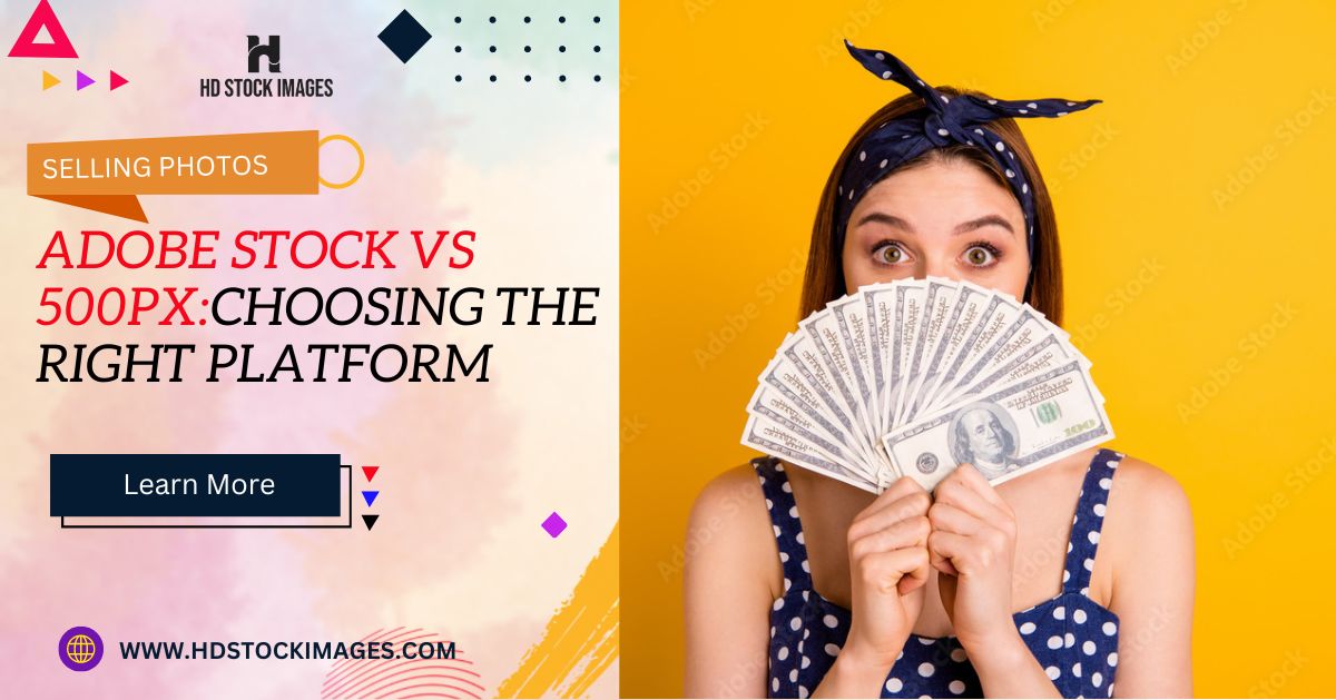 An image of Adobe Stock vs 500px: Choosing the Right Platform for Selling Photos