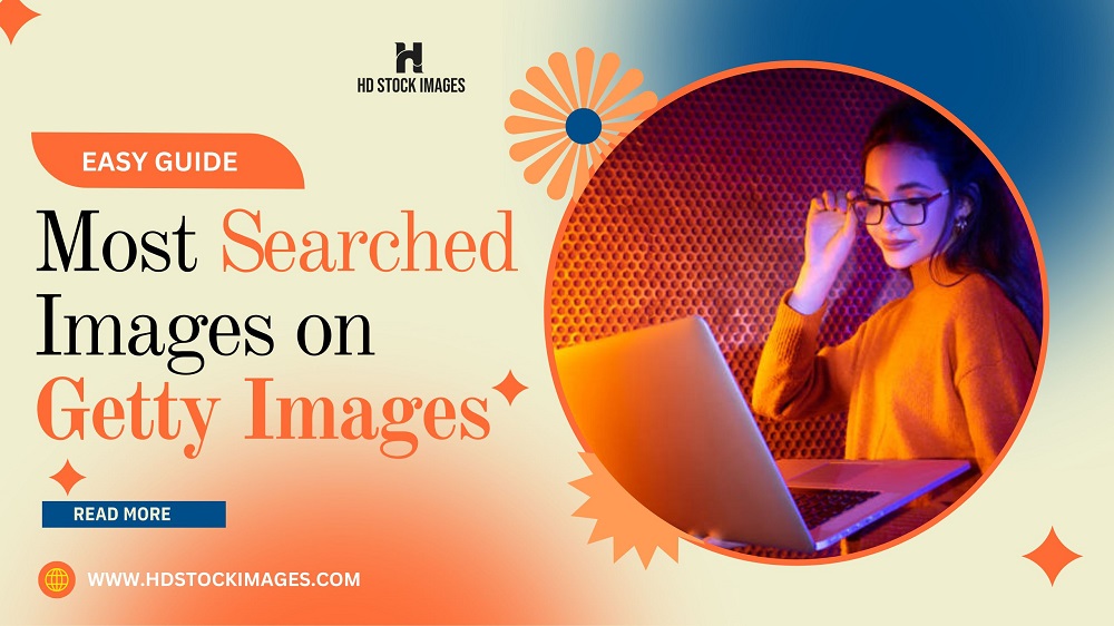 an image of Exploring the Most Searched Images on Getty Images: Understanding User Preferences and Trends