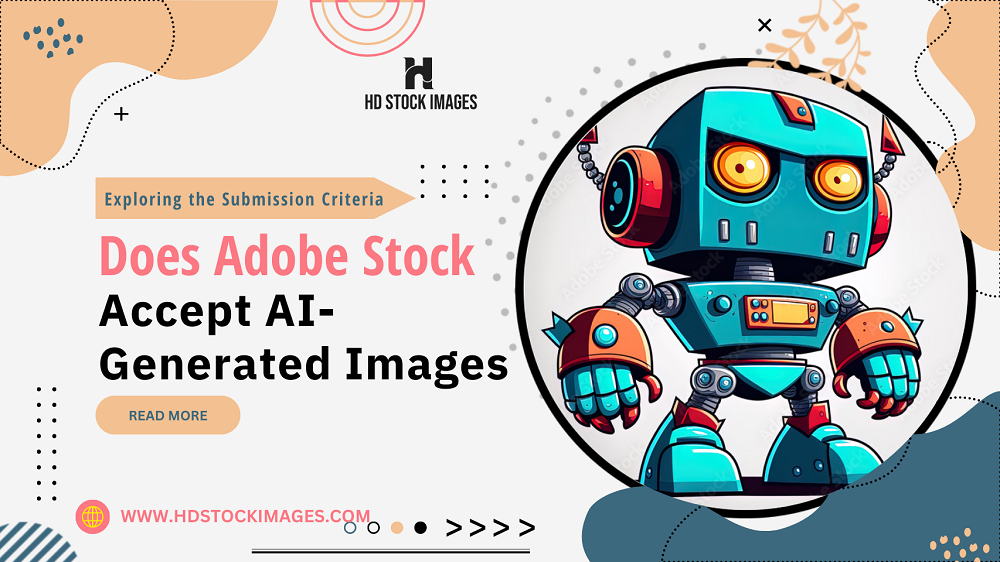 Does Adobe Stock Accept AI-Generated Images? Exploring the Submission Criteria
