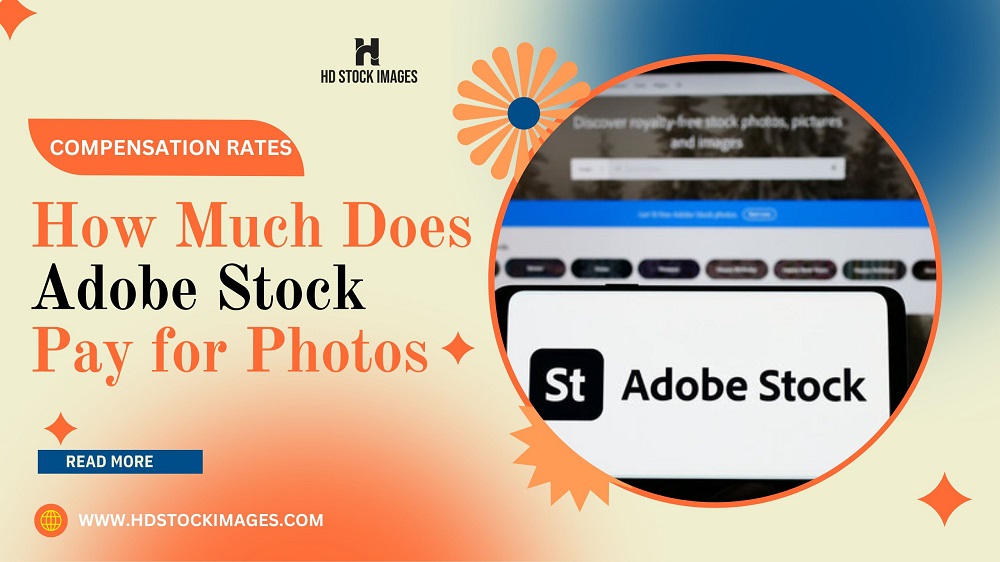 How Much Does Adobe Stock Pay for Photos? Insight into Compensation Rates