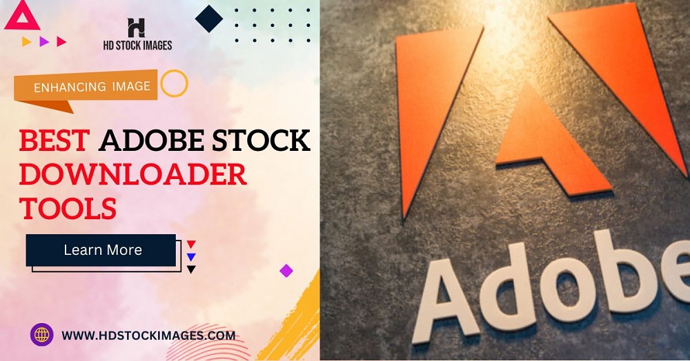 Best Adobe Stock Downloader Tools: Enhancing Your Image Acquisition Process
