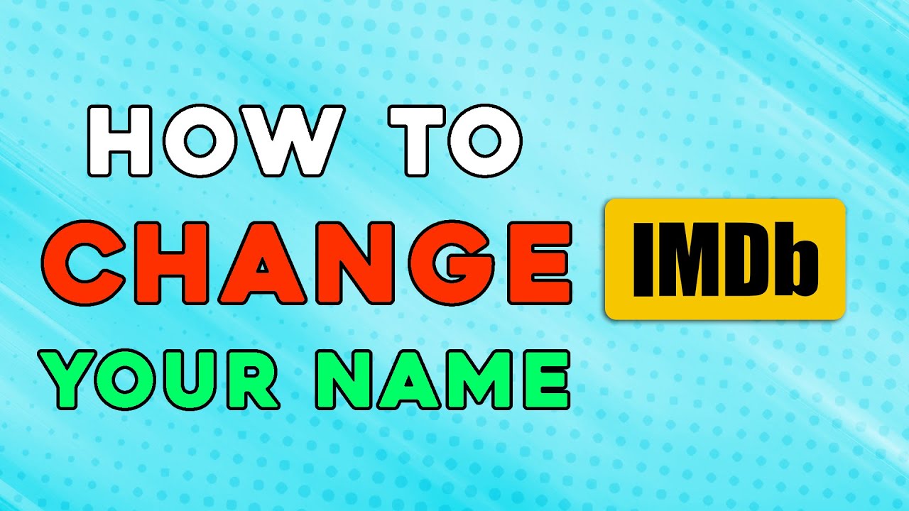 How To Change Your Name On IMDB (Easiest Way) - YouTube