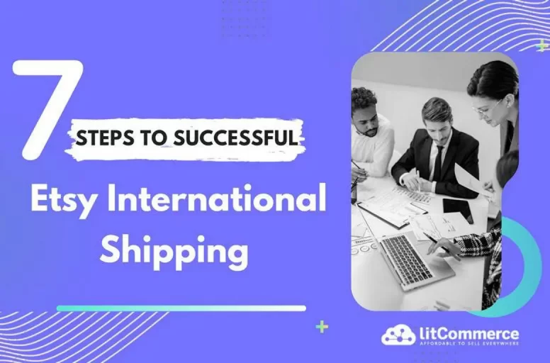 Etsy International Shipping: 7 Steps Guide [Jan 2024 ]