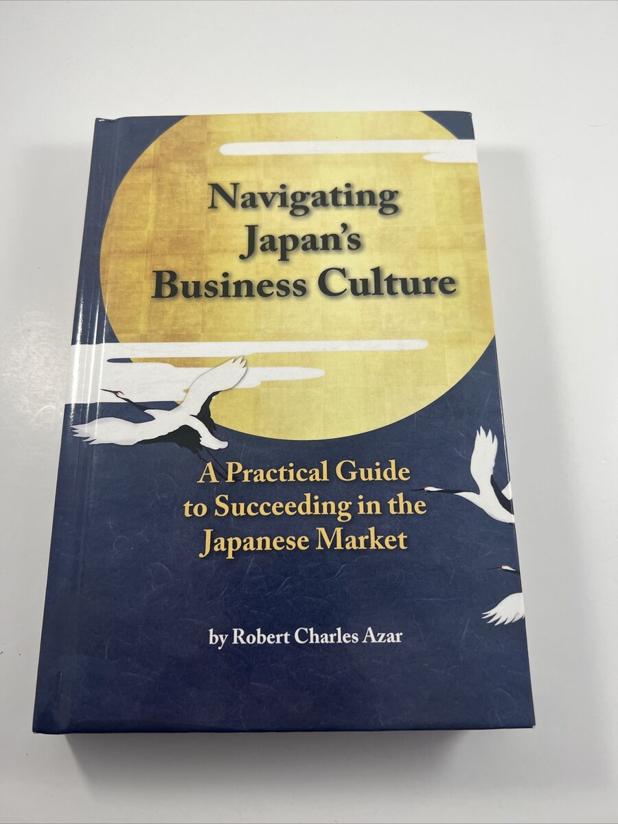 Navigating Japan's Business Culture A Practical Guide Robert Charles Azar Book 9780997607628 | eBay