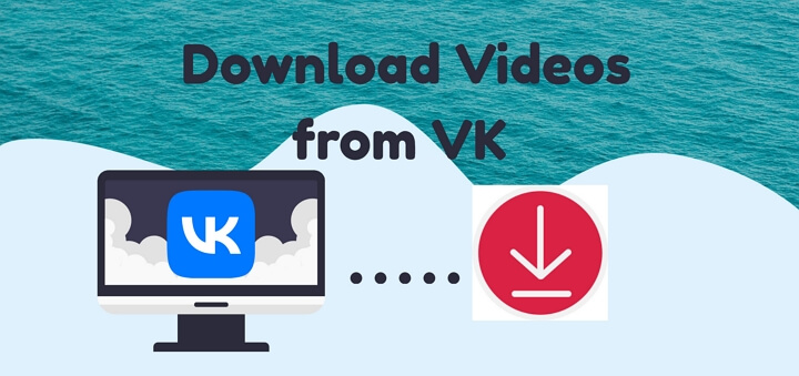 3 Ways to Download Videos from VK - Fast & Free