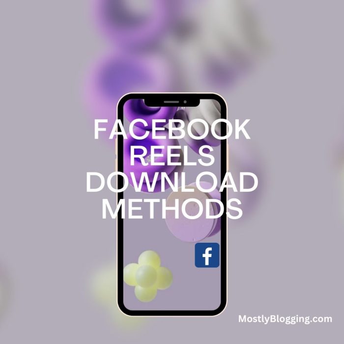 Facebook Reels Download: 4 Simple Steps to Effortlessly Download Facebook Reels and Share the Fun!