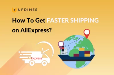 How to Get Faster Shipping on AliExpress? | UPDIMES