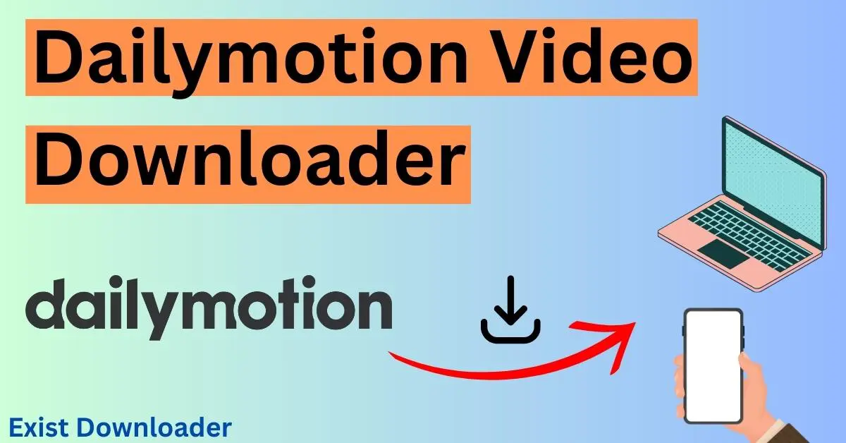 Dailymotion Video Downloader - Exist Downloader