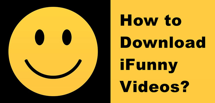 How to Download iFunny Videos from Windows, Mac, iOS, Android