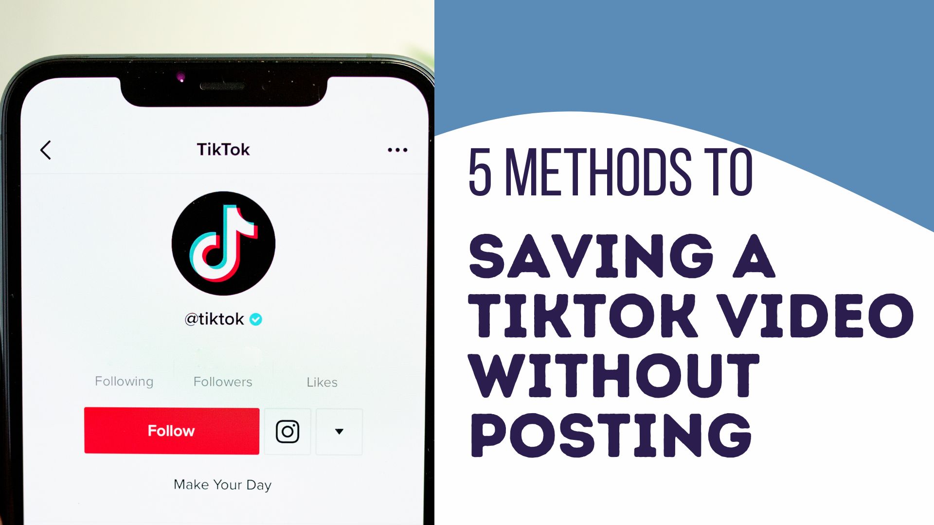 How to Save TikTok Without Posting: The Ultimate Guide (5 Easy Methods)