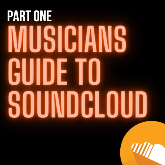 The Musicians Guide to SoundCloud: Part 1 - Cyber PR Music
