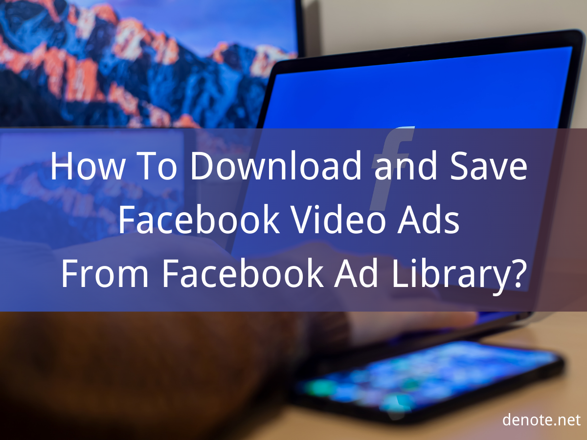 How To Download and Save Facebook Video Ads From Facebook ad Library