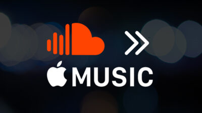 Best Methods to Transfer SoundCloud to Apple Music