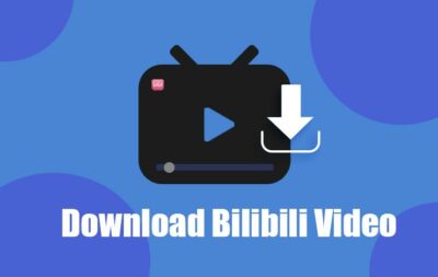 How to Download Bilibili Video on PC and Smartphone